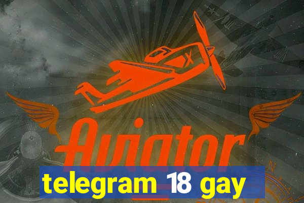 telegram 18 gay